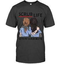 Load image into Gallery viewer, Scrub Life With My Scrub Bestie Gift For Friends Guys Tee