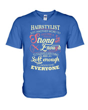 Load image into Gallery viewer, Hairstylist Just Another Word To Describe A Person Strong Enough To Tolerate Everything And Soft Enough Guys V-Neck