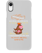 Load image into Gallery viewer, Cow I Need Somebody Who Sees The Crazy And Still Wants Me Phone case