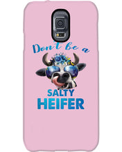 Load image into Gallery viewer, Don't Be A Salty Heifer Gift For Women Phone case
