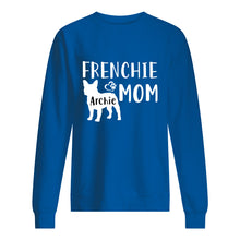Load image into Gallery viewer, Frenchie Archie Mom Special Custom Design For Personalized Name Sweatshirt
