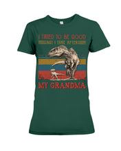 Load image into Gallery viewer, Grandma Gift For Grandson I Tried To Be Good But I Take After Ladies Tee