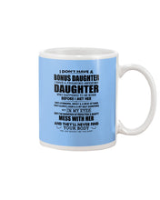 Load image into Gallery viewer, I Don't Have A Bonus Daughter Gift For Step Daughter Mug