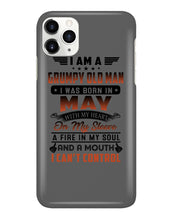 Load image into Gallery viewer, I'm A Grumpy Old Man I Was Born In May With My Heart Phone case