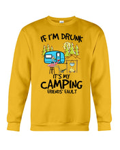 Load image into Gallery viewer, If I'm Drunk It's My Camping Friends' Fault Gift For Friends Who Loves Camping Sweatshirt
