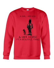 Load image into Gallery viewer, A Girl Her Dog Her Horse It's A Beautiful Thing Sweatshirt