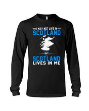 Load image into Gallery viewer, I May Not Live In Scotland But Scotland Lives In Me Custom Design Unisex Long Sleeve