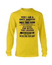 Load image into Gallery viewer, A Crazy Daughter Have The Best July Dad Ever For Birthday Gift Unisex Long Sleeve