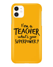 Load image into Gallery viewer, I'm A Teacher What Is You Superpower Gift For Teacher Phone case