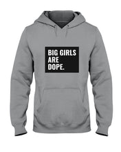 Load image into Gallery viewer, Big Girls Are Dope Unique Custom Design Hoodie