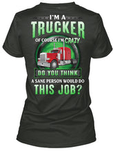 Load image into Gallery viewer, I'm A Trucker Of Course I'm Crazy Special Custom Design Ladies V-Neck