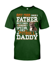 Load image into Gallery viewer, It Takes Someone Special To Be A Pitbull Daddy Gift For Pitbull Lovers Guys Tee
