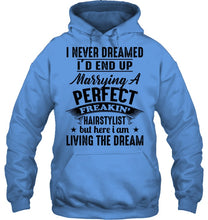 Load image into Gallery viewer, I'd End Up Marrying A Perfect Freakin' Hairstylist Custom Design Gift For Friends Hoodie