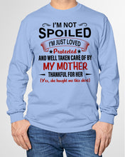 Load image into Gallery viewer, I'm Just Loved Protected And Well Taken Care Of My Mother Gift For Daughter Unisex Long Sleeve
