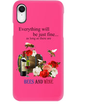 Load image into Gallery viewer, Everything Will Be Just Fine As Long As There Are Bees And Wine Gift For Bee Lovers Phone case