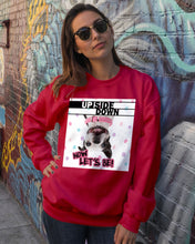 Load image into Gallery viewer, Boston Upside Down Now Let's Be Gift For Dog Lovers Sweatshirt