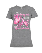 Load image into Gallery viewer, As Long As I Breathe You'll Be Remembred Custom Gift For Family Ladies Tee