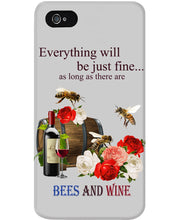 Load image into Gallery viewer, Everything Will Be Just Fine As Long As There Are Bees And Wine Gift For Bee Lovers Phone case