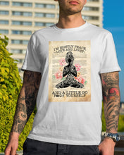 Load image into Gallery viewer, I'm Mostly Peace Love And Light Yoga Gift For Yoga Lovers Guys Tee