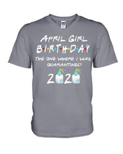 Load image into Gallery viewer, April Birthday Girl The One Where I Was Quarantined 2020 Guys V-Neck