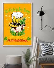 Load image into Gallery viewer, Baseball Drink Beer Day St Patrick's Day Gift For Baseball Lovers Vertical Poster