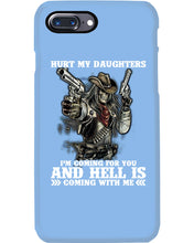 Load image into Gallery viewer, I'm Coming For You And Hell Is Coming With Me Phone case