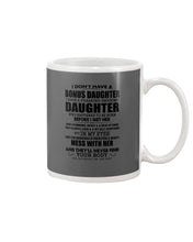 Load image into Gallery viewer, I Don't Have A Bonus Daughter Gift For Step Daughter Mug