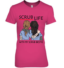 Load image into Gallery viewer, Scrub Life With My Scrub Bestie Gift For Friends Ladies Tee