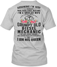 Load image into Gallery viewer, Assuming I'm Just A Woman - I'm A Spoiled Wife Of A Grumpy Old Diesel Mechanic Guys Tee