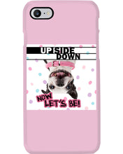 Load image into Gallery viewer, Boston Upside Down Now Let's Be Gift For Dog Lovers Phone case