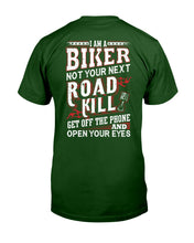 Load image into Gallery viewer, I'm A Biker Not your Next Road Kill Gift For Biker Guys Tee