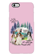 Load image into Gallery viewer, Cavalier King It's Who You Travel With Gift For Dog Lovers Phone case