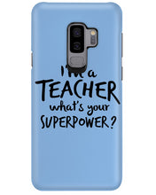 Load image into Gallery viewer, I'm A Teacher What Is You Superpower Gift For Teacher Phone case