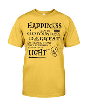 Load image into Gallery viewer, Happiness Can Be Found The Darkest Of Times Special Custom Design Guys Tee