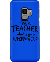 Load image into Gallery viewer, I'm A Teacher What Is You Superpower Gift For Teacher Phone case