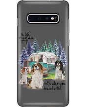 Load image into Gallery viewer, Cavalier King It's Who You Travel With Gift For Dog Lovers Phone case