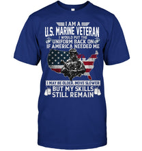 Load image into Gallery viewer, I Am A US Marine Veteran If America Needed Me Gift Guys Tee