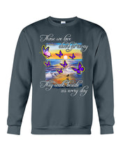 Load image into Gallery viewer, Butterfly Sunset On Beach Those We Love Don't Go Away Gift For Lover Sweatshirt