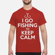Load image into Gallery viewer, I Go Fishing To Keep Calm Gift For Fishing Lovers Guys Tee