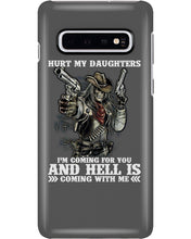 Load image into Gallery viewer, I'm Coming For You And Hell Is Coming With Me Phone case