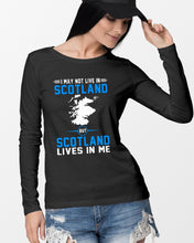 Load image into Gallery viewer, I May Not Live In Scotland But Scotland Lives In Me Custom Design Unisex Long Sleeve