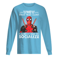 Load image into Gallery viewer, Deadpool I Almost Had To Socialize Gift For Fans Unisex Long Sleeve