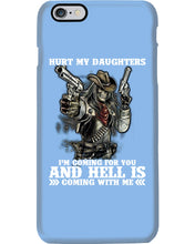Load image into Gallery viewer, I'm Coming For You And Hell Is Coming With Me Phone case