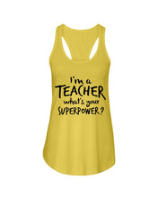 Load image into Gallery viewer, I'm A Teacher What Is You Superpower Gift For Teacher Ladies Flowy Tank