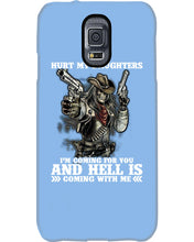 Load image into Gallery viewer, I'm Coming For You And Hell Is Coming With Me Phone case