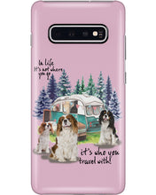 Load image into Gallery viewer, Cavalier King It's Who You Travel With Gift For Dog Lovers Phone case