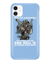 Load image into Gallery viewer, I'm Coming For You And Hell Is Coming With Me Phone case