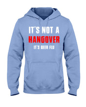 Load image into Gallery viewer, It's Not A Hangover It's Beer Flu Gift For Men Hoodie