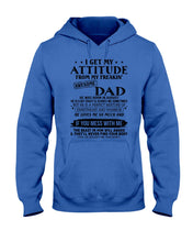 Load image into Gallery viewer, I Ge My Attitude From My August Dad Birthday Meaningful Gift Hoodie