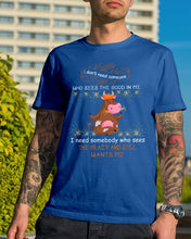 Load image into Gallery viewer, Cow I Need Somebody Who Sees The Crazy And Still Wants Me Guys Tee